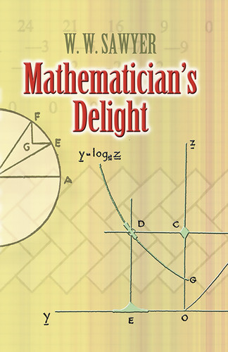 Mathematician's Delight by W. W. Sawyer, 9780486462400