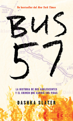 Bus 57: La historia de dos adolescentes y el crimen que cambió sus vidas / The 57 Bus: A True Story of Two Teenagers and the Crime .. (Spanish Edition) by Dashka Slater, 9798890986375