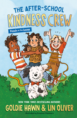 The After-School Kindness Crew: Pooch on the Loose #1 - 9780593889459 by Goldie Hawn, Lin Oliver, Breanna Chambers, 9780593889459