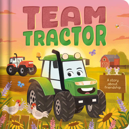 Team Tractor (a Padded Board Book Story About Friendship) by IglooBooks, Eduardo  Marticorena, Claire Mowat, 9781836504672