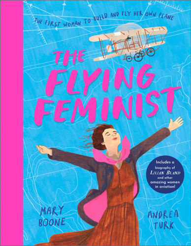 The Flying Feminist (The first woman to build and fly her own plane) by Mary Boone, Andrea Turk, 9781839135101