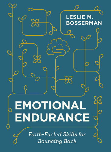 Emotional Endurance (Faith-Fueled Skills for Bouncing Back) by Leslie M. Bosserman, 9780310467441