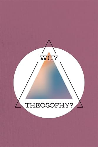 Why Theosophy? (Theosophy in Hungary 1905-1933) by Ágnes Pap, 9786158139694