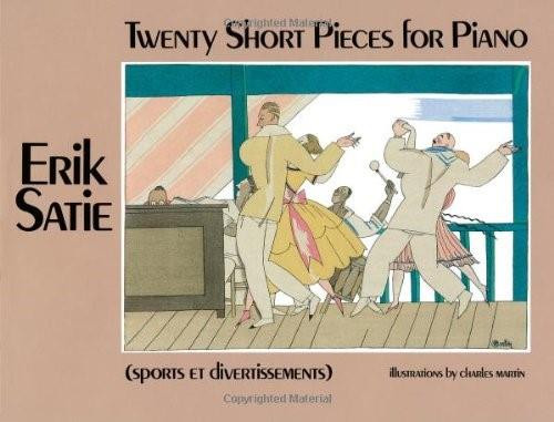 Twenty Short Pieces for Piano (Sports et Divertissements) by Erik Satie, 9780486243658