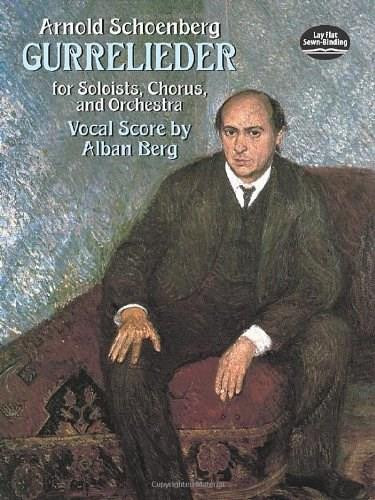 Gurrelieder for Soloists, Chorus and Orchestra by Arnold Schoenberg, 9780486410906
