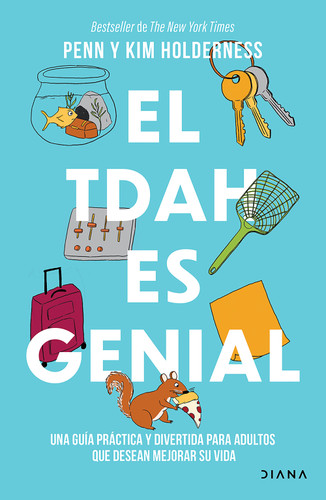 El TDAH es genial: Una guía práctica y divertida para adultos que desean avanzar en su vida / ADHD Is Awesome: A Guide to Thriving W.. (Spanish Edition) by Penn Holderness, Kim Holderness, Sarah Kempa, Remedios Diéguez, 9786073929707