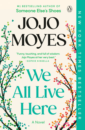 We All Live Here (A Novel) - 9781984879349 by Jojo Moyes, 9781984879349