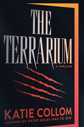 The Terrarium (A Thriller) by Katie Collom, 9780593974643