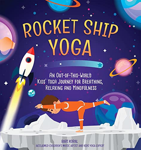 Rocket Ship Yoga by Bari Koral, 9781642508604