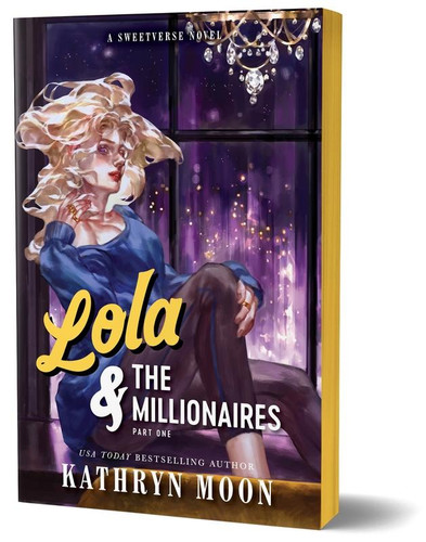 Lola & the Millionaires: Part One (Deluxe Edition) by Kathryn Moon, 9781464297854