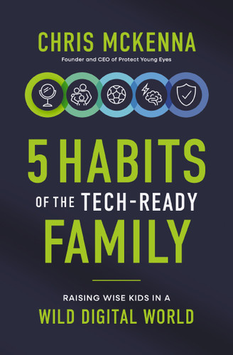 5 Habits of the Tech-Ready Family (Raising Wise Kids in a Wild Digital World) by Chris McKenna, 9780310371250