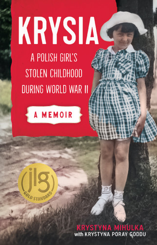 Krysia (A Polish Girl's Stolen Childhood During World War II) - 9798890680396 by Krystyna Mihulka, Krystyna Poray Goddu, 9798890680396
