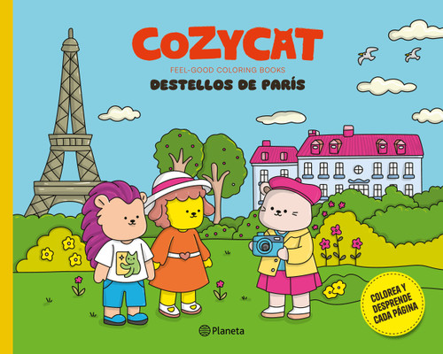 Cozy Cat 1. Destellos de París: Libro de actividades / Cozy Cat 1. Sparks of Paris: Activity Book  (Feel-Good Coloring Books) (Spanish Edition) by Estudio PE S.A.C., 9786073934794