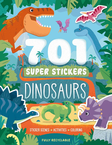 701 Super Stickers Dinosaurs (Fully Recyclable with Sticker Scenes, Coloring, and Activity Pages) by IglooBooks, DGPH Studio, 9781836504733