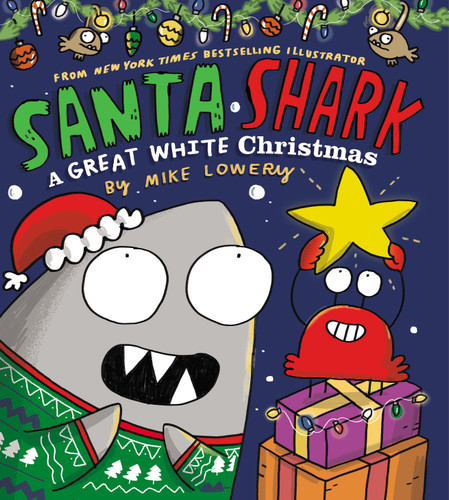 Santa Shark: A Great White Christmas by Mike Lowery, Mike Lowery, 9781338803952