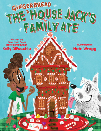 The Gingerbread House Jack's Family Ate by Kelly DiPucchio, Nate Wragg, 9781338875539