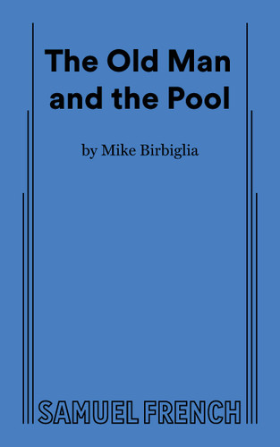 The Old Man and the Pool by Mike Birbiglia, 9780573711602