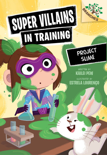 Project Slime: A Branches Book (Super Villains in Training #3) - 9781546162322 by Kailei Pew, Estrela Lourenço, 9781546162322