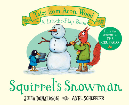 Squirrel's Snowman (A Lift-the-Flap Book) (Tales from Acorn Wood) by Julia Donaldson, Axel Scheffler, 9798225020965