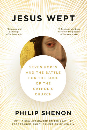 Jesus Wept (Seven Popes and the Battle for the Soul of the Catholic Church) - 9781101969861 by Philip Shenon