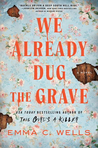 We Already Dug the Grave (A Novel) - 9781464277757 by Emma C. Wells