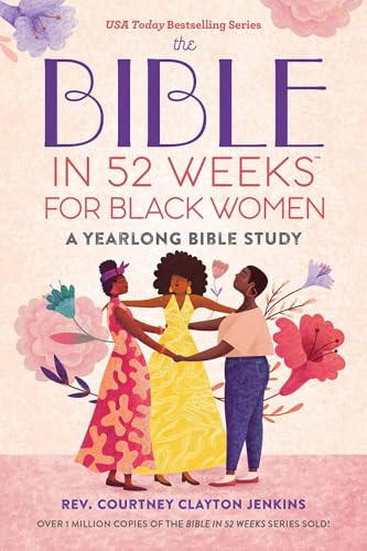 The Bible in 52 Weeks for Black Women (A Yearlong Bible Study) by Rev. Courtney Clayton Jenkins, 9798897170647