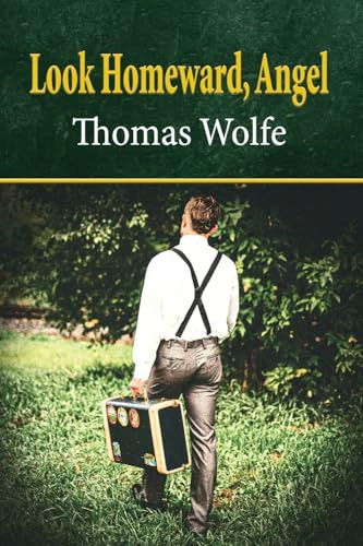 Look Homeward, Angel (A Story of a Buried Life) by Thomas Wolfe, 9798880925629