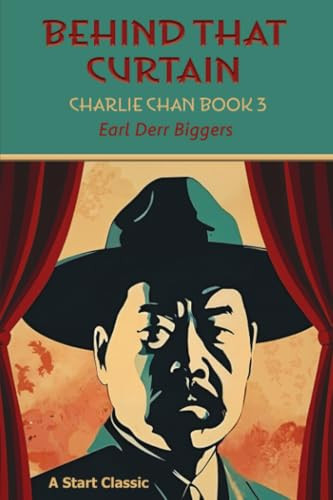 Behind That Curtain (Charlie Chan Book 3) by Earl Derr Biggers, 9798880925803
