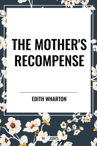 Mother's Recompense by Edith Wharton, 9798880918355