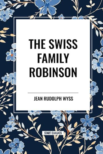 Swiss Family Robinson - 9798880921386 by Jean Rudolph Wyss, 9798880921386