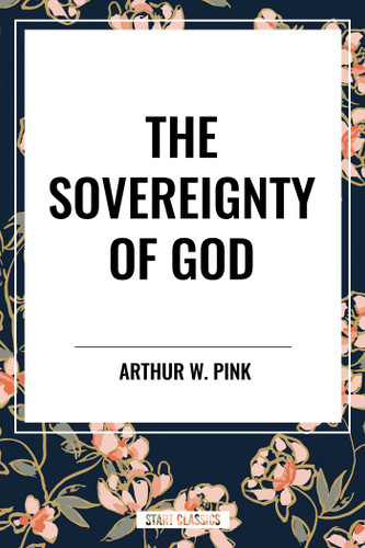 Sovereignty of God - 9798880921126 by Arthur W. Pink, 9798880921126