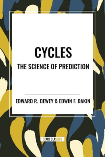 Cycles the Science of Prediction by Edward  R. Dewey, 9798880903580