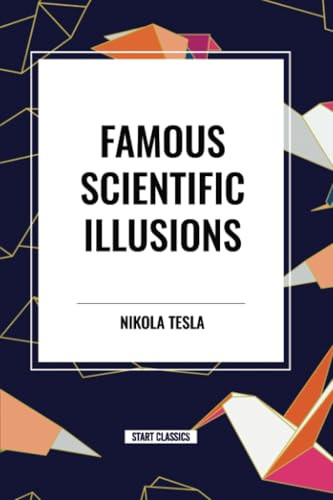 Famous Scientific Illusions - 9798880904556 by Nikola Tesla, 9798880904556