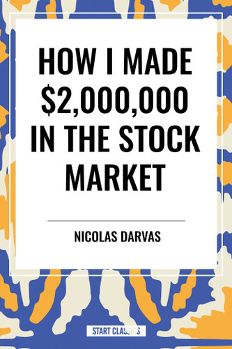 How I Made $2,000,000 in the Stock Market - 9798880905584 by Nicolas Darvas, 9798880905584