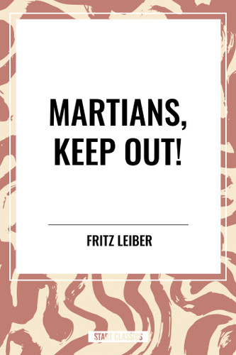 Martians, Keep Out! - 9798880907922 by Fritz Leiber, 9798880907922