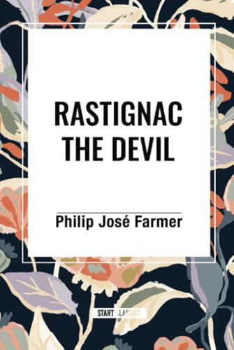 Rastignac the Devil by Philip Jose Farmer, 9798880910502