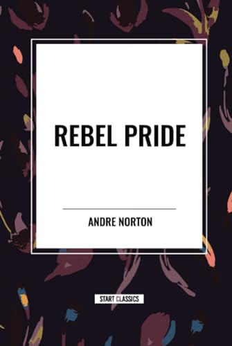 Rebel Pride by Andre Norton, 9798880910557