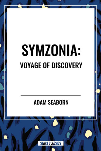 Symzonia: Voyage of Discovery by Adam Seaborn, 9798880912193