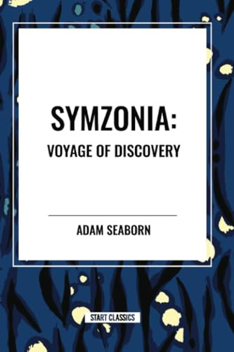 Symzonia: Voyage of Discovery - 9798880912209 by Adam Seaborn, John Cleves Symmes, 9798880912209