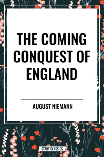 Coming Conquest of England by August Niemann, 9798880914043
