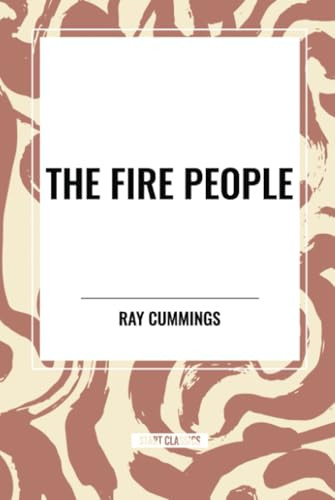 Fire People by Ray Cummings, 9798880915620
