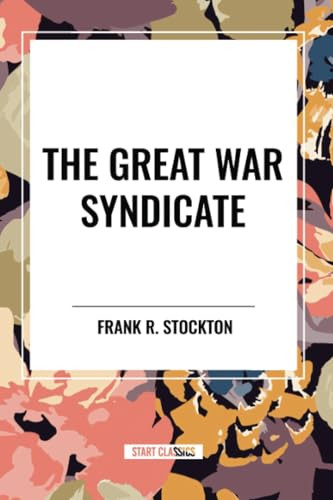 Great War Syndicate - 9798880916153 by Frank R. Stockton, 9798880916153