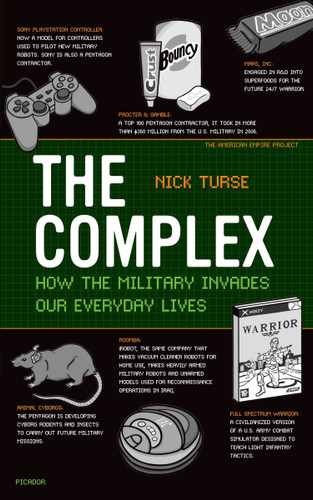 The Complex (How the Military Invades Our Everyday Lives) by Nick Turse, 9780805089196