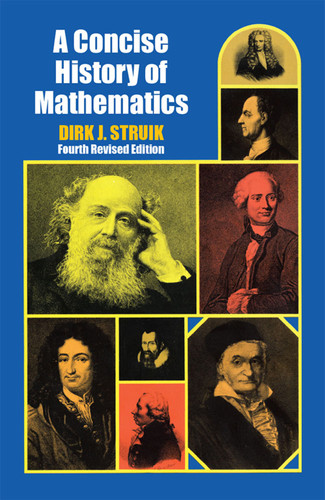 A Concise History of Mathematics (Fourth Revised Edition) by Dirk J. Struik, 9780486602554