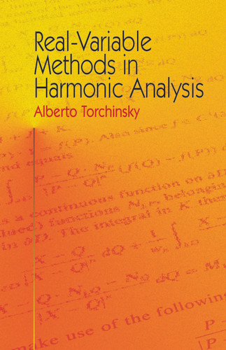 Real-Variable Methods in Harmonic Analysis by Alberto Torchinsky, 9780486435084