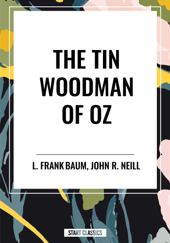 Tin Woodman of Oz - 9798880921768 by L. Frank Baum, John R. Neill, 9798880921768