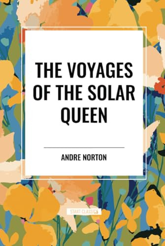 Voyages of the Solar Queen by Andre Norton, 9798880922345