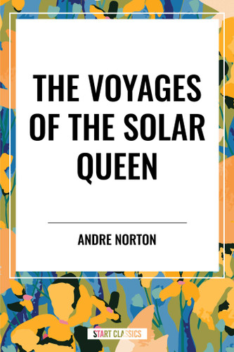 Voyages of the Solar Queen - 9798880922352 by Andre Norton, 9798880922352