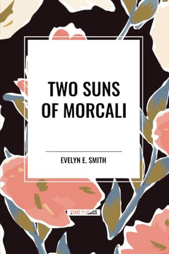Two Suns of Morcali - 9798880924264 by Evelyn  E. Smith, 9798880924264