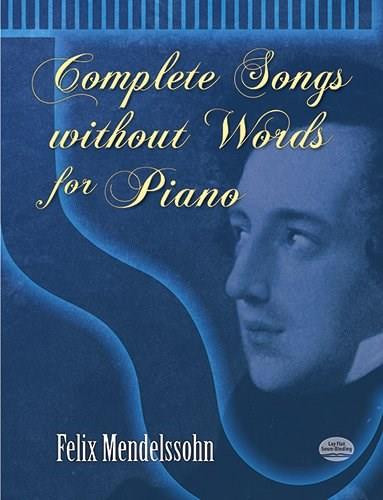 Complete Songs without Words for Piano by Felix Mendelssohn, 9780486466149